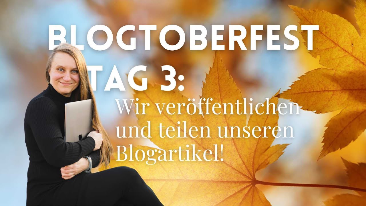 Blogtoberfest Tag 3: Wir veröffentlichen unseren Blogartikel!