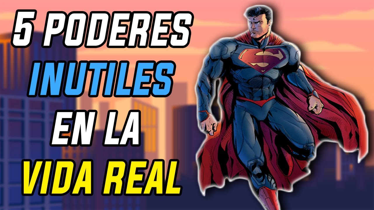 Los 5 Superpoderes más inútiles en la vida real