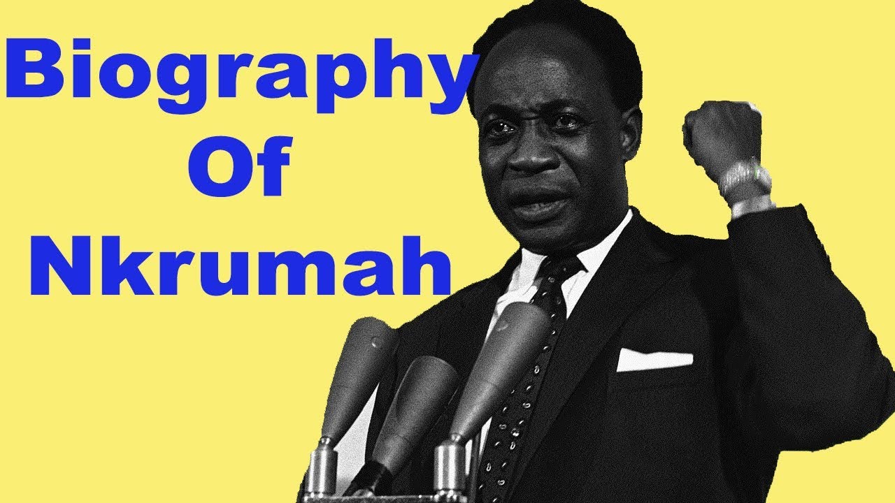 Biography of Kwame Nkrumah, Achievements, Education, Wife, Family