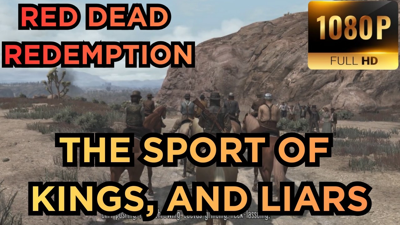 Red Dead Redemption – Campaign Playthrough(100% Honor Route)| Part 15 | The Sport Of Kings And Liars