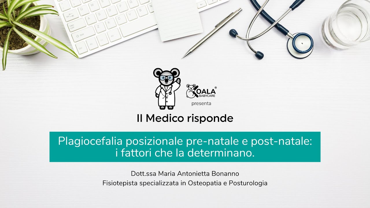 Plagiocefalia Posizionale: i fattori che la determinano - Dott.ssa Bonanno - Koala Babycare