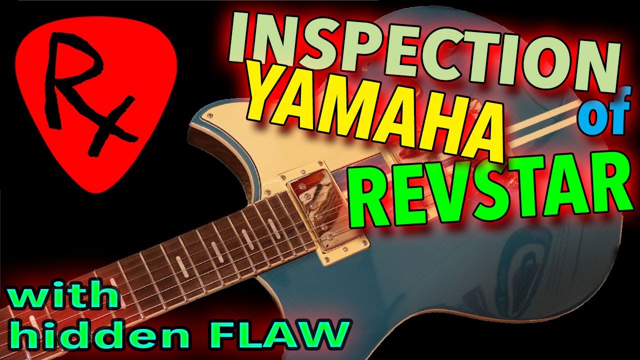 Inspection of Yamaha RevStar Standard, Electric Guitar, with Hidden Flaw