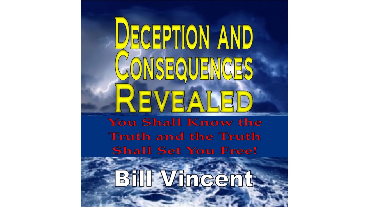 Deception and Consequences Revealed  &bull;  By Bill Vincent Audiobook