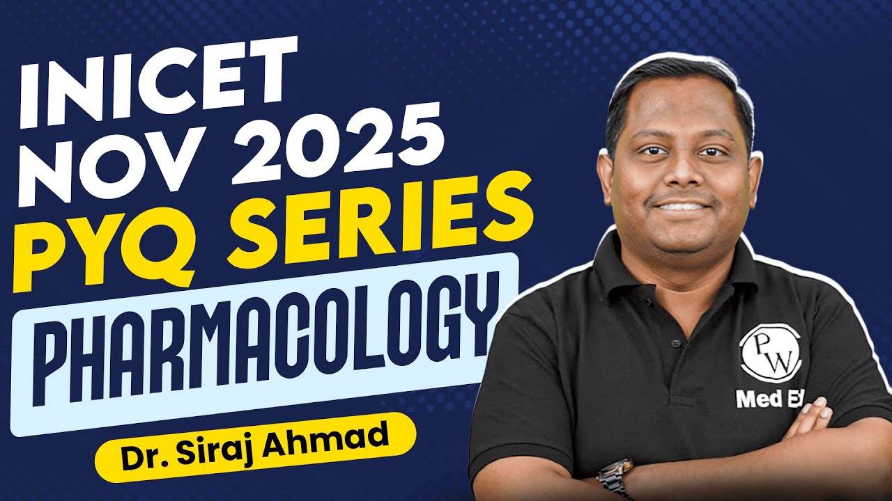 Pharmacology PYQ Series INICET Nov 2025 | High‑Yield Recall by Dr. Siraj Sir | PW Meded Next