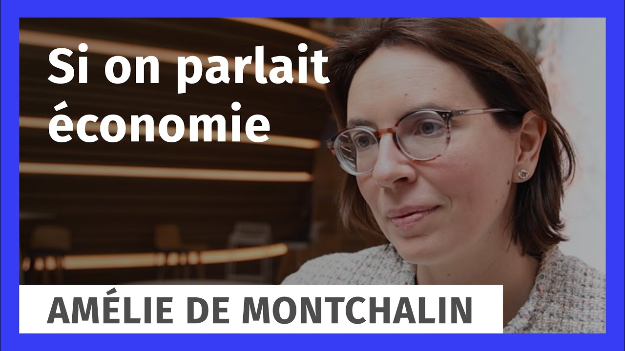 Si on parlait économie avec Amélie de Montchalin