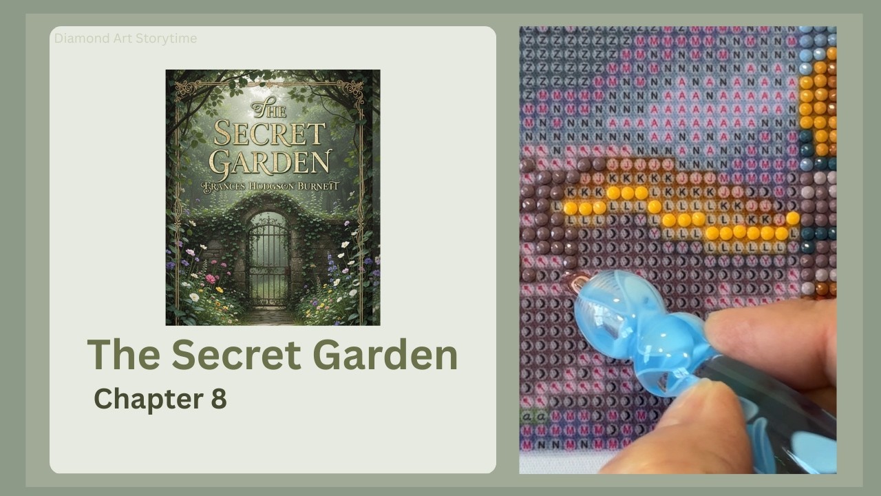 The Secret Garden | Chapter 8 | Cozy Diamond Art Storytime