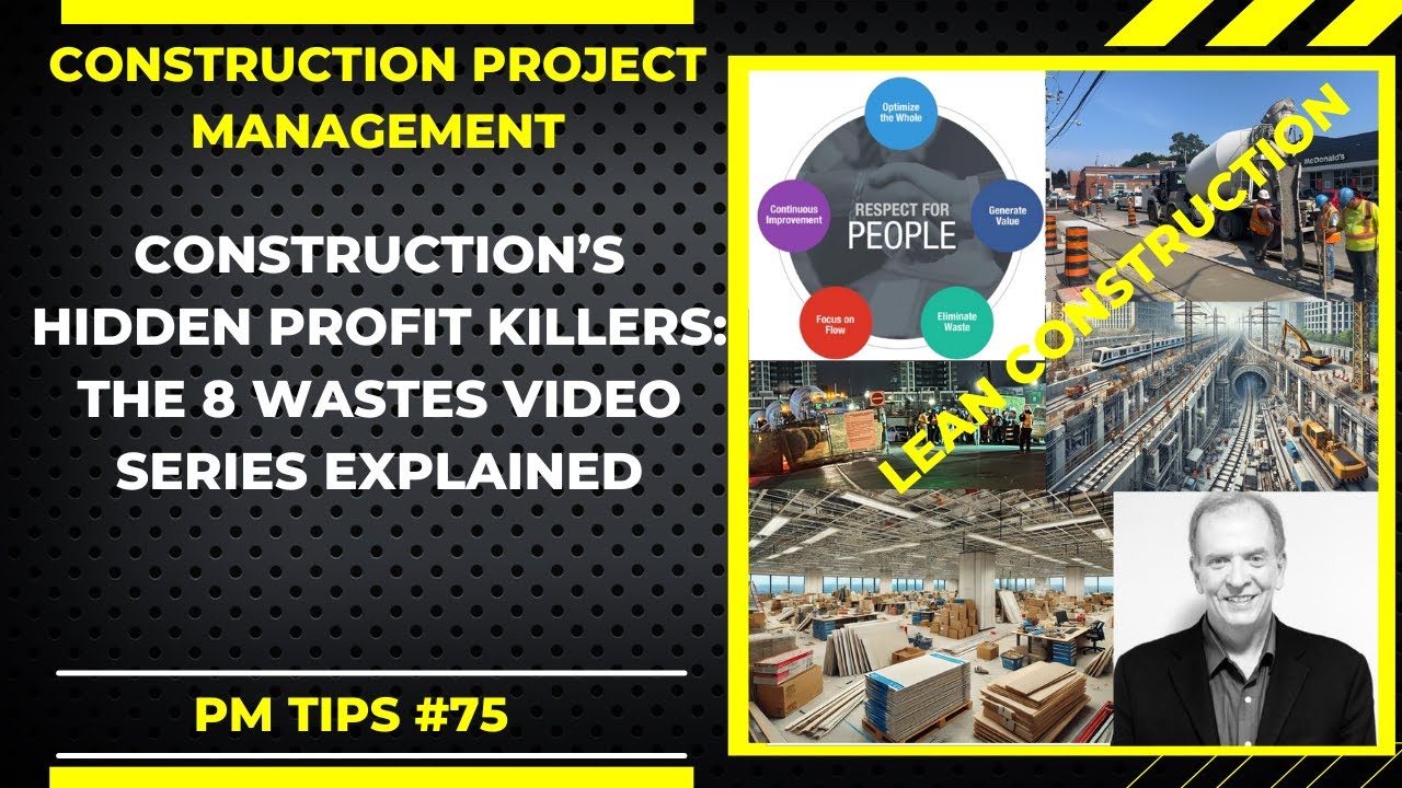 Construction’s Hidden Profit Killers: The 8 Wastes Video Series Explained No. 00/9