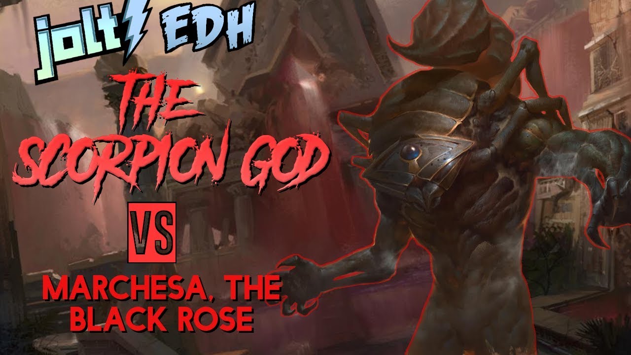 Jolt - Commander - The Scorpion God vs Marchesa, the Black Rose
