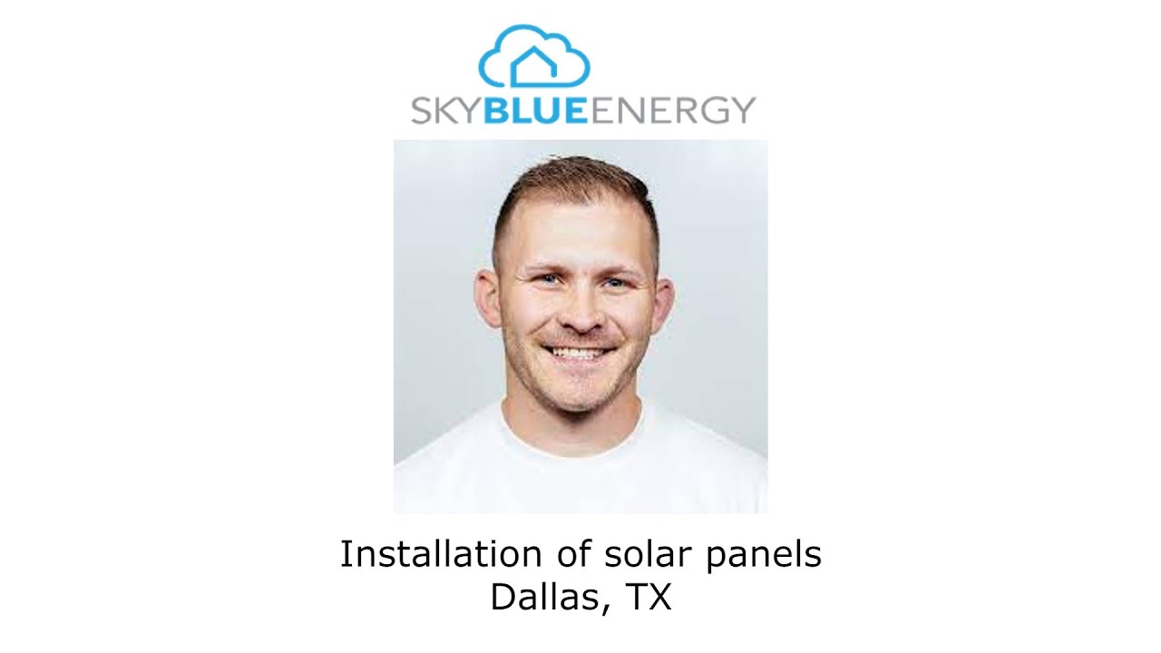 Installation of solar panels Dallas, TX - Sky Blue Energy - Solar Installers