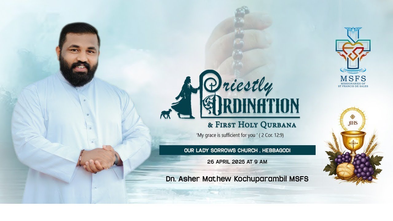 Priestly Ordination of Dn. Asher Mathew MSFS Conferred by His Excellency MAR SEBASTIAN ADAYANTHRATH