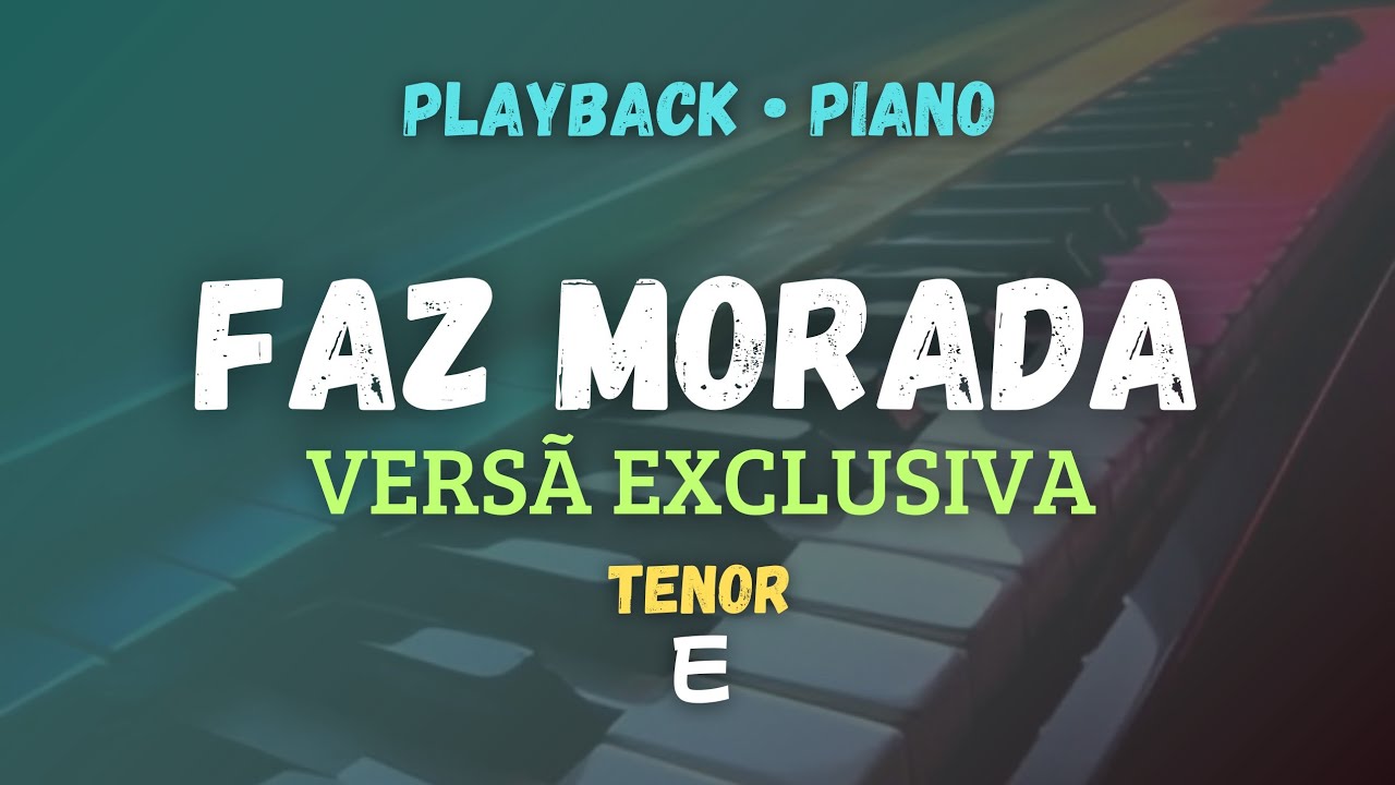 Faz Morada (Playback) VERS&Atilde;O EXCLUSIVA - TENOR (E)