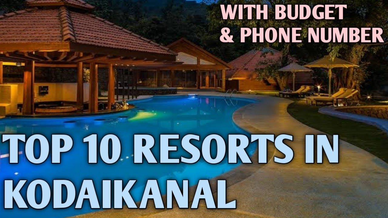 BEST RESORTS IN KODAIKANAL | TOP TEN RESORTS IN KODAIKANAL | KODAIKANAL RESORTS