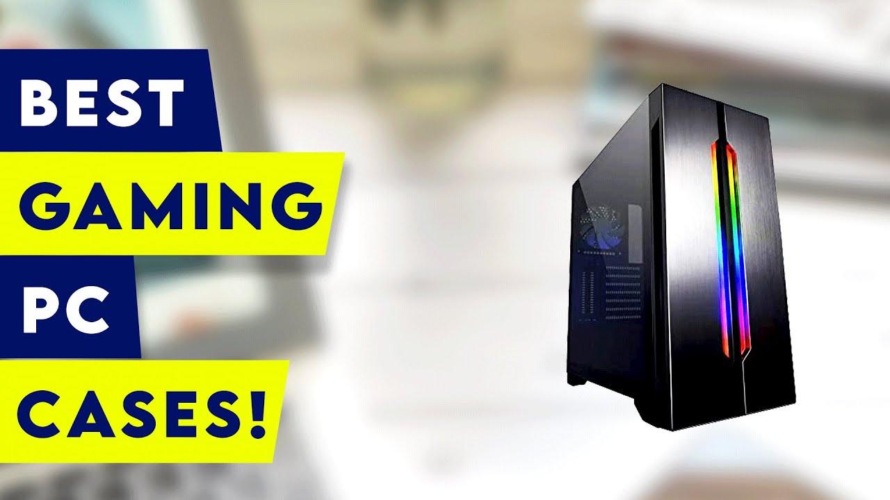 5 Best Gaming PC Cases 2021!