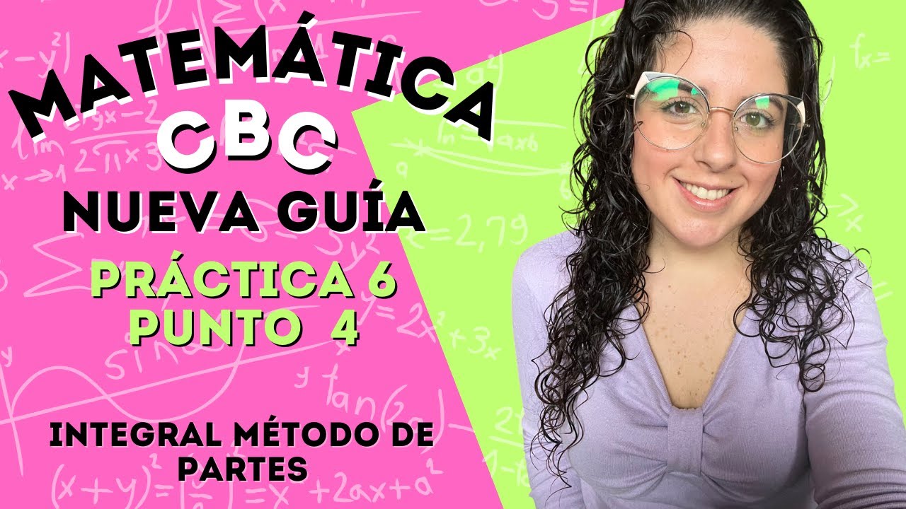 Guía nueva Matemática CBC - Práctica 6 / Punto 4| Integral  | ClaseConMaca