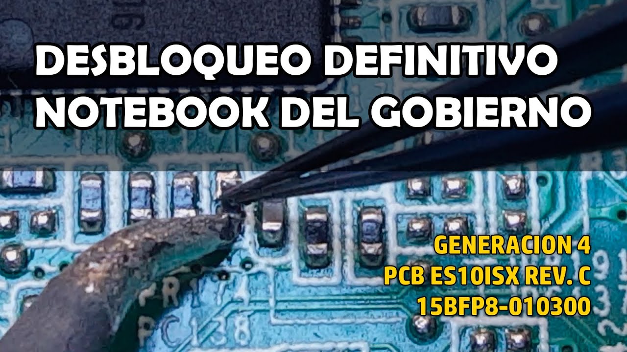 Desbloqueo una notebook del gobierno G4 en 3 MINUTOS (2021) - ES10ISX REV.C 15BFP8-010300