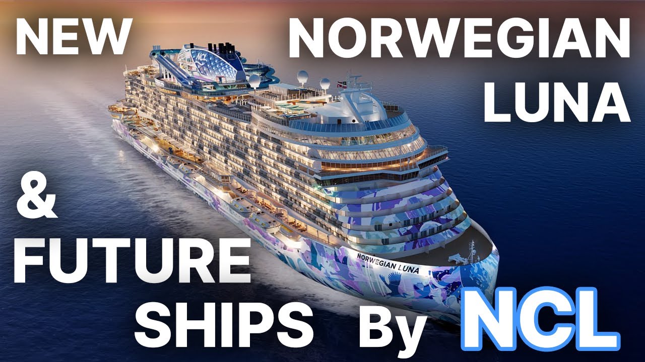 NORWEGIAN LUNA и 8 НОВЫХ КОРАБЛЕЙ к 2036 году: ГРАНДИОЗНЫЕ ПЛАНЫ Norwegian Cruise Line!