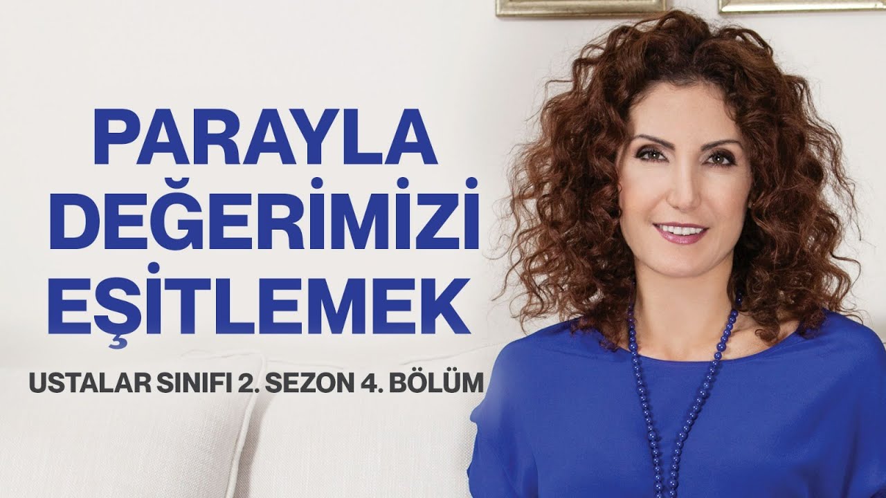 Parayla Değerimizi Eşitlemek | Ustalar Sınıfı 2.Sezon 4.Bölüm | Nevşah Fidan Karamehmet