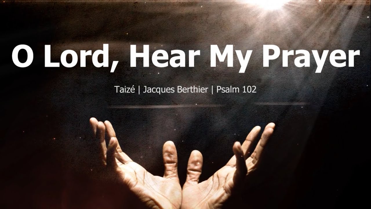 O Lord, Hear My Prayer | Taizé | Choir with Lyrics | Jacques Berthier | Psalm 102 | Sunday 7pm Choir