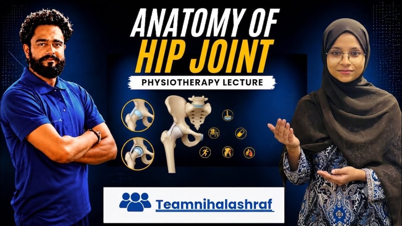 Anatomy of Hip Joint- Physiotherapy Lecture by Teamnihalashraf 