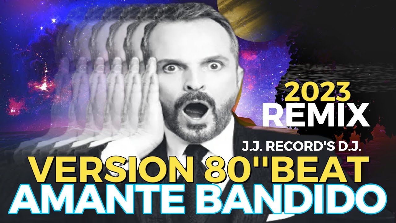 MIGUEL BOSE - AMANTE BANDIDO - REMIX 2023 - VERSION 80 ''BEAT BY J.J. RECORD'S D.J.