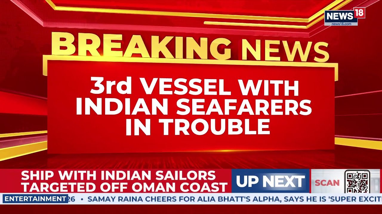 Indian Embassy In Oman Confirms Attack On Another Vessel Carrying Indians | Third Ship Attacked