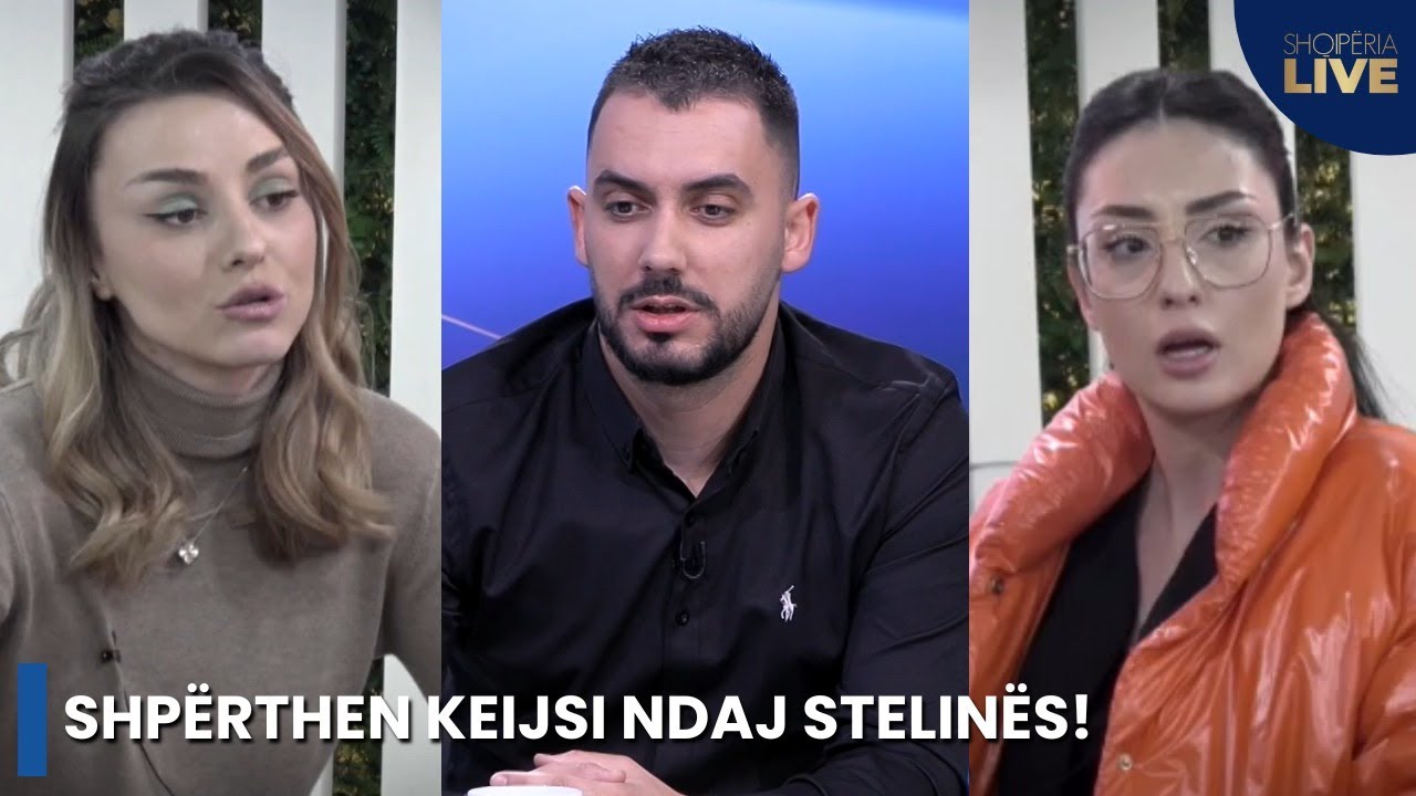 “E ka derën mbyllur te unë”, shpërthen Keijsi ndaj Stelinës: Inës i dëmtuan imazhin, pyesni…