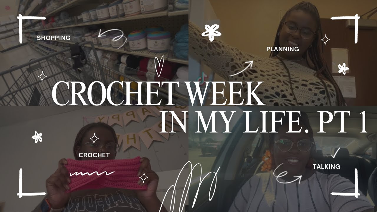 Crochet Week In My Life, Part 1