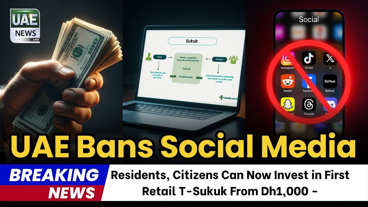 UAE Bans Social Media For Kids Under 15 | Residents Can Now Invest in First Retail T-Sukuk From Dh1k