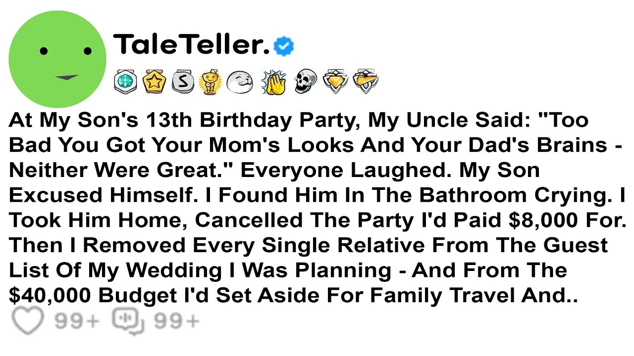 At My Son's 13th Birthday Party, My Uncle Said: 