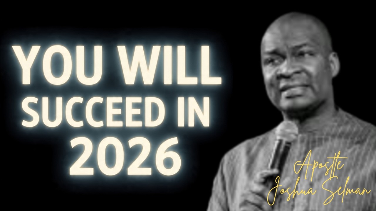 YOU MUST SUCCEED IN 2026, NO MORE BACKWARDNESS || APOSTLE JOSHUA SELMAN