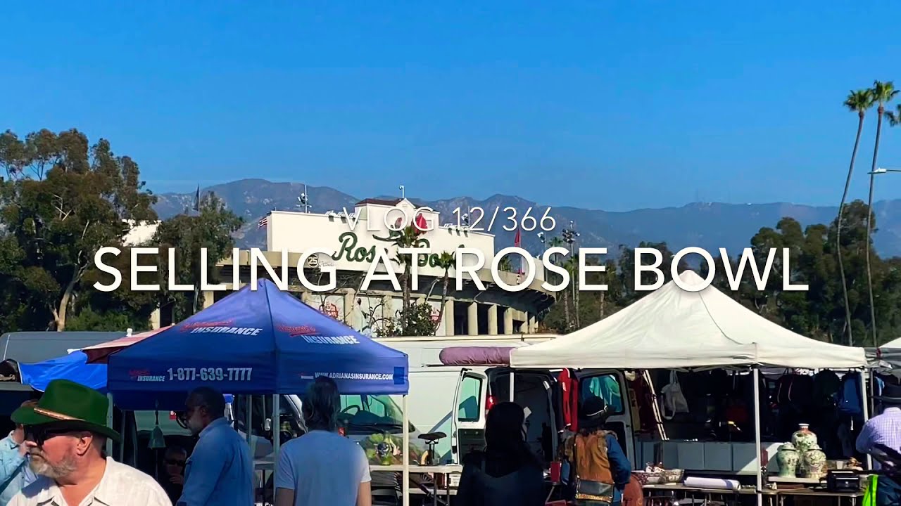 VLOG 12/366 - SELLING AT ROSE BOWL