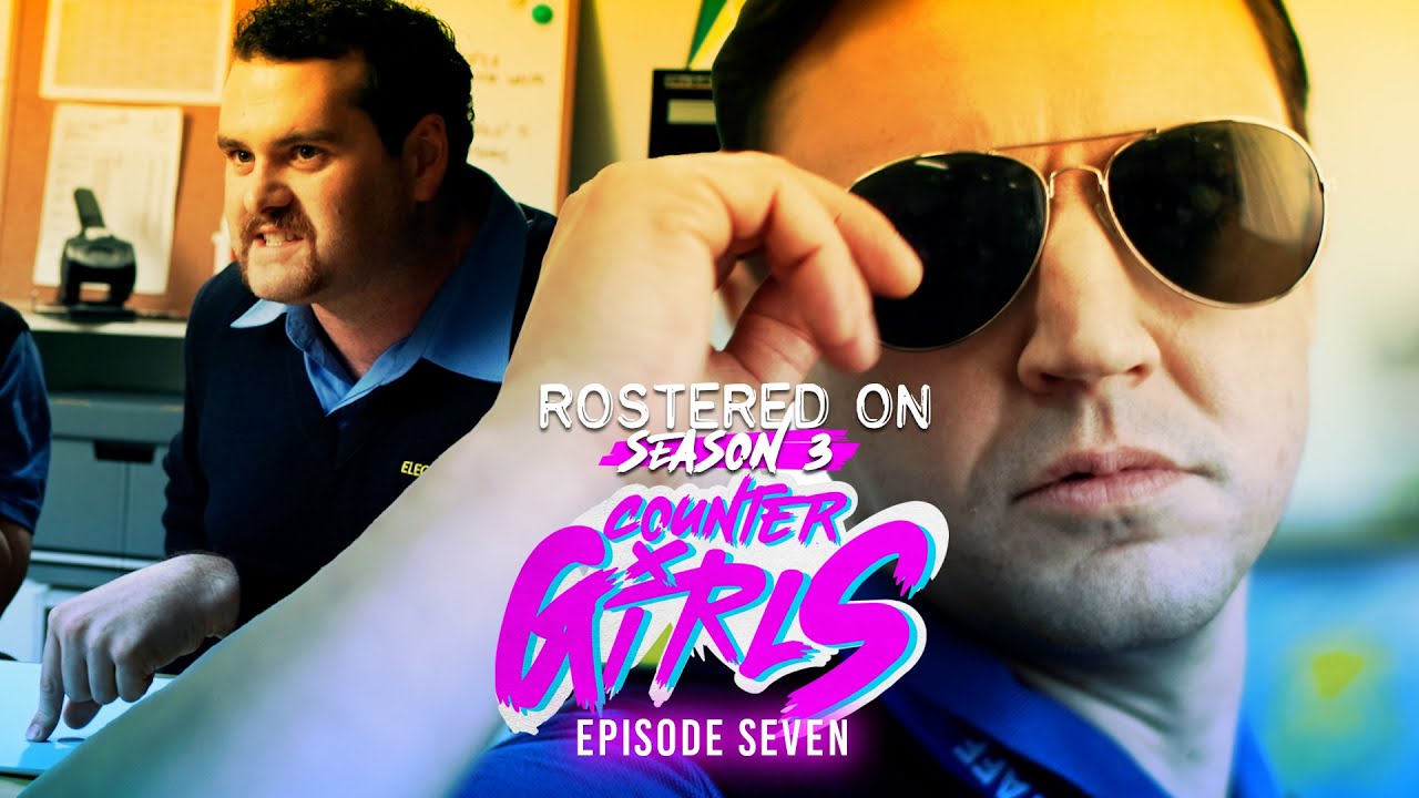 ROSTERED ON - SEASON 3: COUNTER GIRLS | EPISODE 07