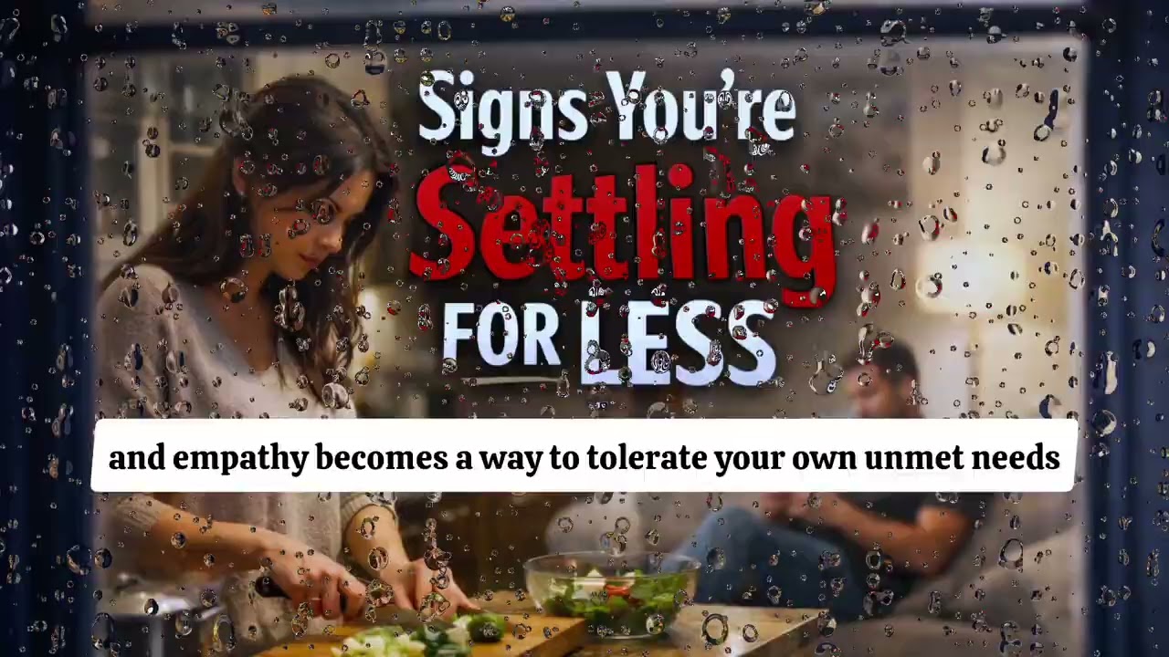 Signs You’re Settling for Less Than You Deserve in Love And Why It’s Hard to Leave