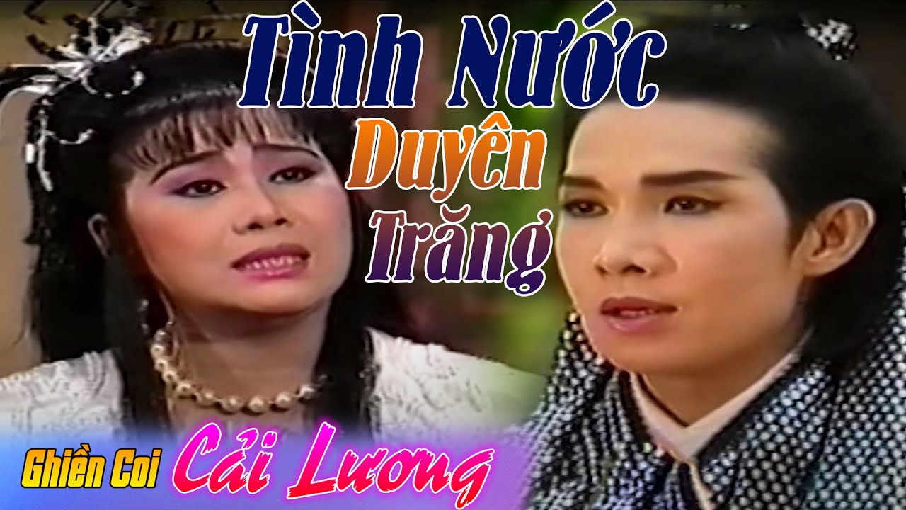Cải Lương Tình Nước Duyên Trăng | Vũ Linh - Tài Linh - Bảo Chung | Cải lương hồ quảng ca cổ hay nhất