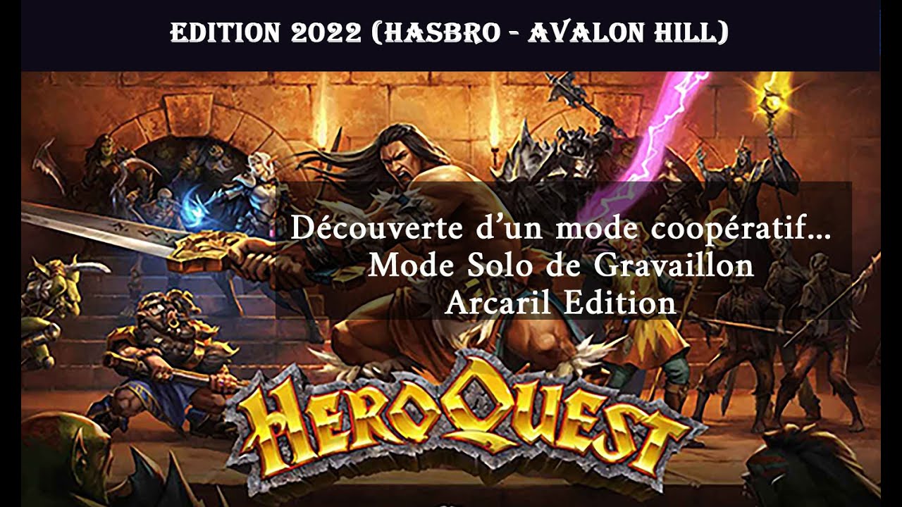 HEROQUEST - Campagne Mode Solo Gravaillon/Arcaril - Nouveaux Départs