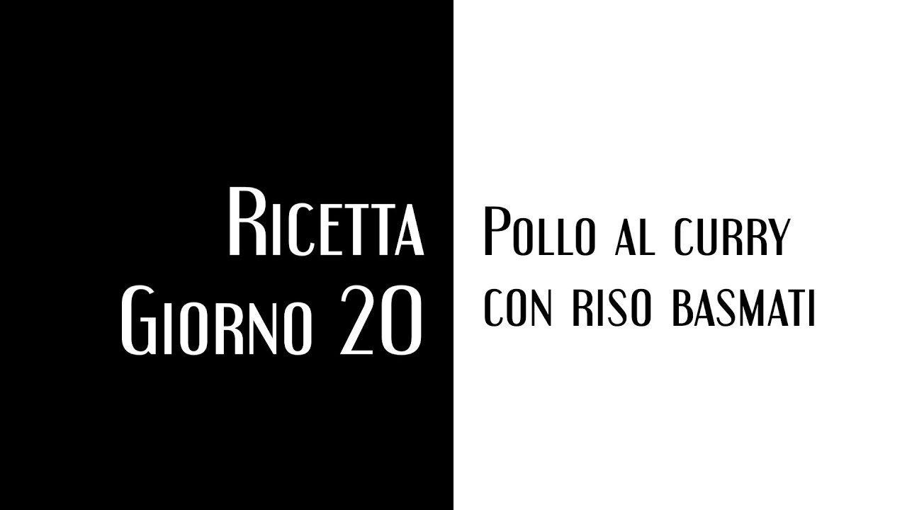 Giorno 20 - Pollo al curry con riso basmati