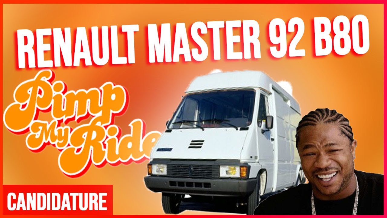 Pimp My Ride france - Renault Master 92 B80