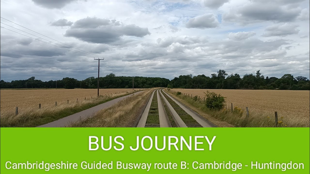 🇬🇧 BUS JOURNEY (TIMELAPSE) | Stagecoach East Cambridgeshire Guided Busway B: Cambridge ➔ Huntingdon