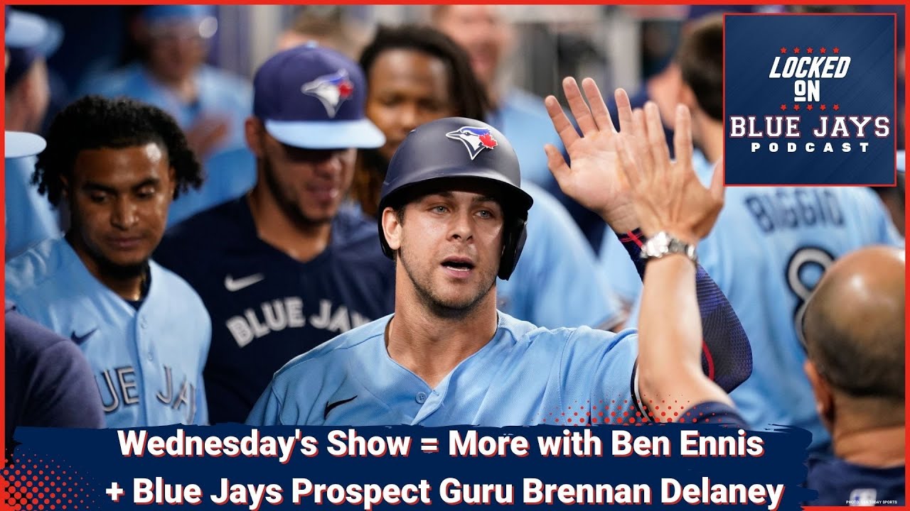 Toronto Blue Jays conversation with Ben Ennis continues + Prospect Guru Brennan Delaney in the house