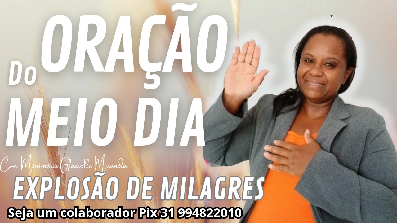 24/02/2026 ORAÇÃO DO MEIO DIA EXPLOSÃO DE MILAGRES COM MISS GLACIELLE MIRANDA #glaciellemiranda