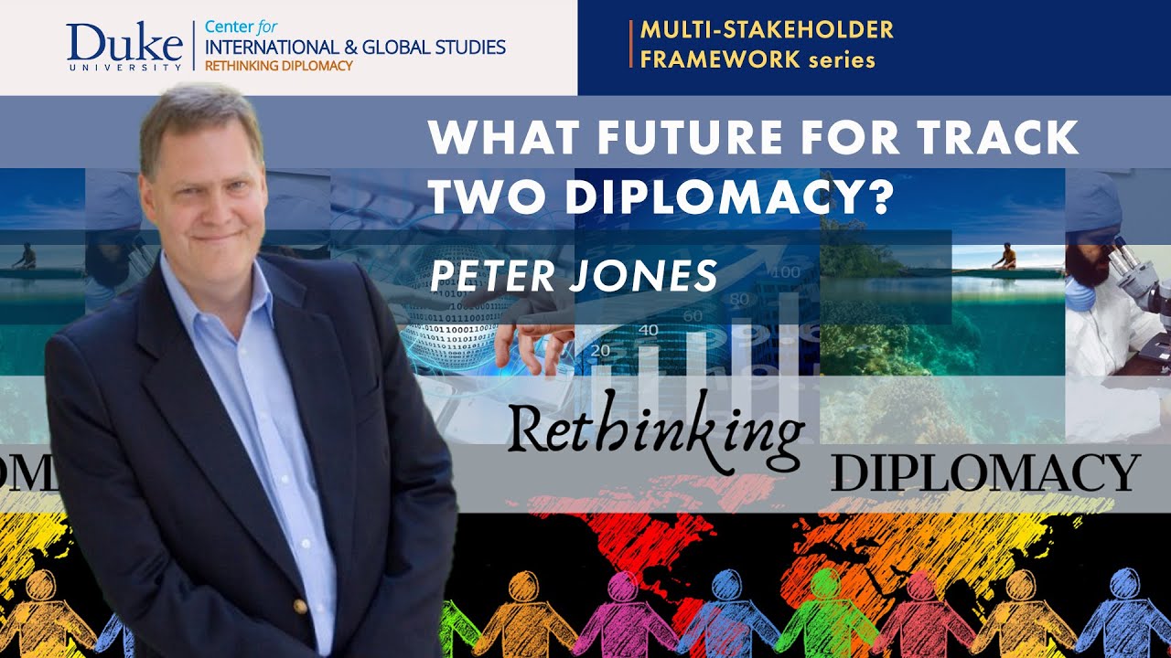 Peter Jones: What Future for Track Two Diplomacy?