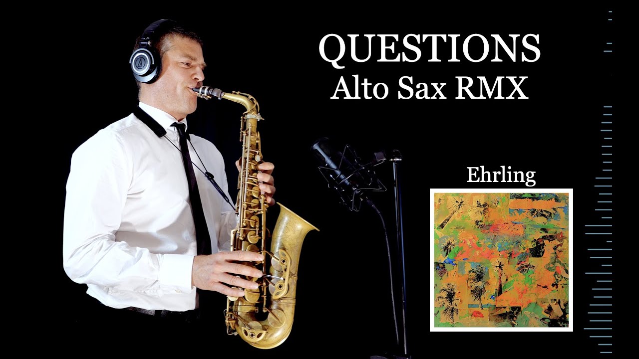 QUESTIONS - Ehrling - Alto Sax - Free score