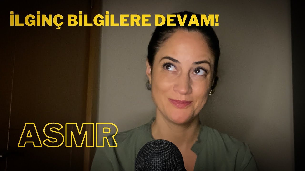 Gerçekten ilginç bilgilerin devamına hazır mısın? Türkçe ASMR