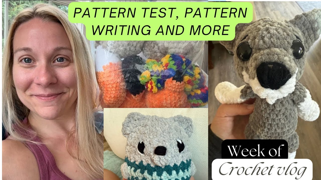 Week of Crochet (Out of Town Part 2) ✨ Pattern Testing ✨ Pattern Designing