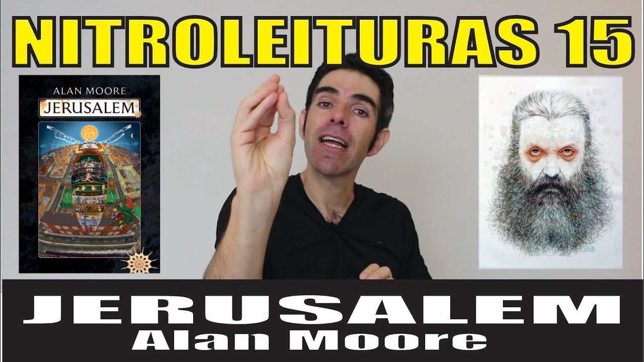 Jerusalem, a Obra Máxima de Alan Moore! | NITROLEITURAS 15 #resenha #fantasiaurbana