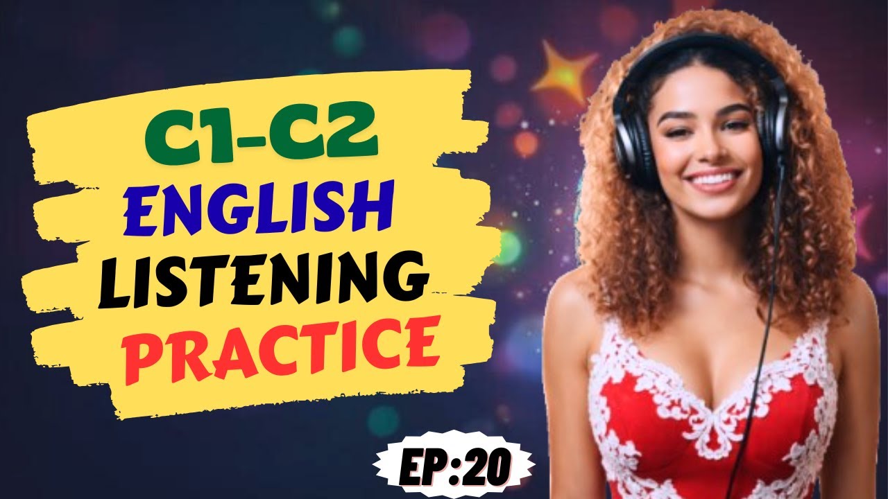 C1–C2 Advanced English Listening Practice  | Sound More Natural, Fluent & Confident