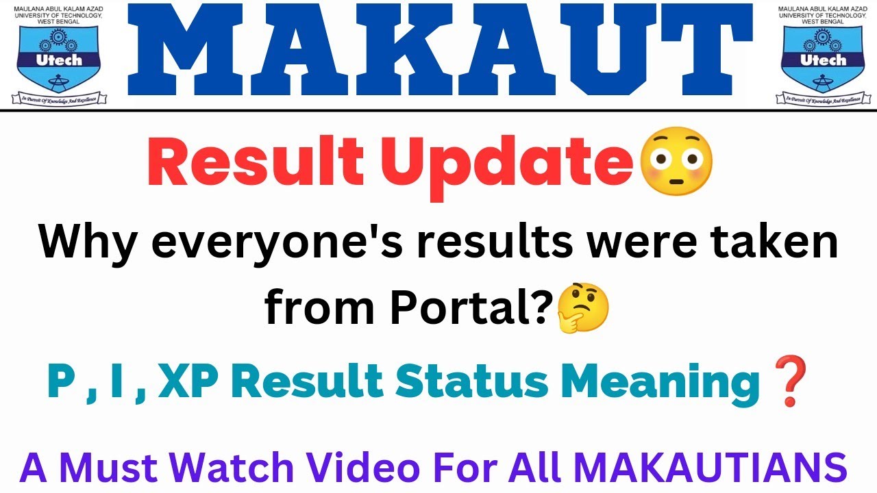 MAKAUT Result Update😳 | P,I,XP Means❓ | Why Everyone's Results Were Withdrawn From Portal❓