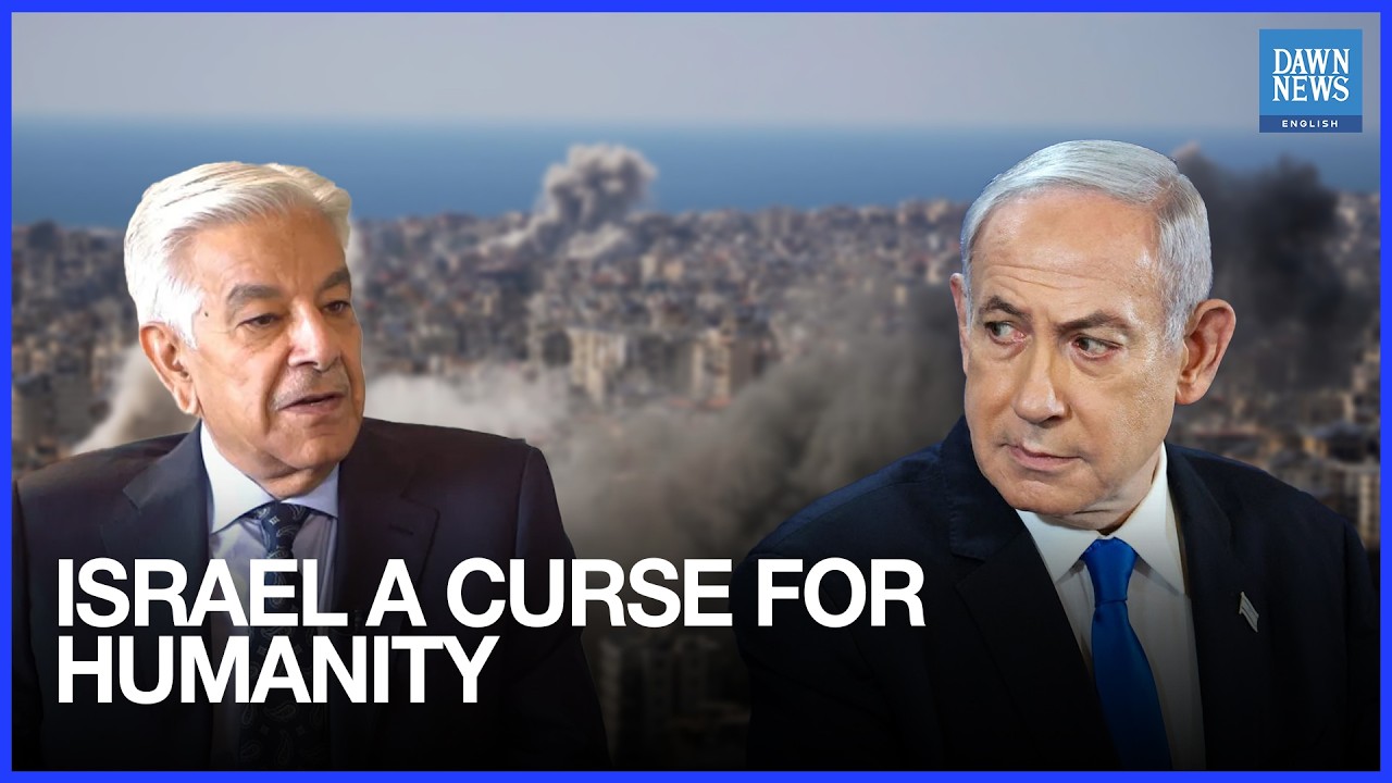 Israel &lsquo;a Curse for Humanity&rsquo;: Defence Minister Khawaja Asif | Dawn News English