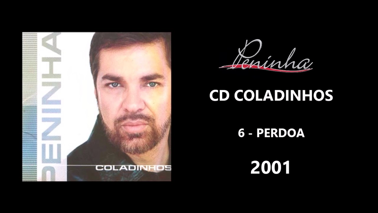 Peninha -  Perdoa   - CD COLADINHOS  - 2001