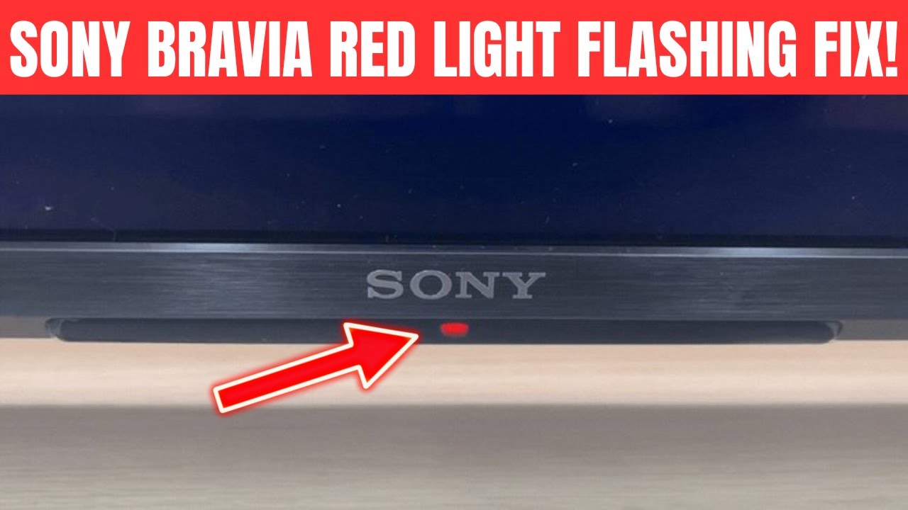 Sony Bravia TV Red Light Flashing 6 Times? Here’s What to DO